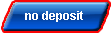 no deposit bonuses